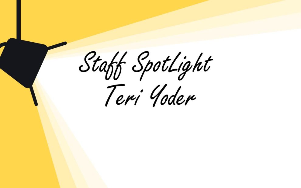 Staff Spotlight - Teri Yoder